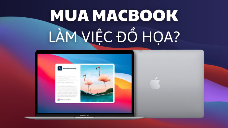 Macbook có làm đồ họa được không?