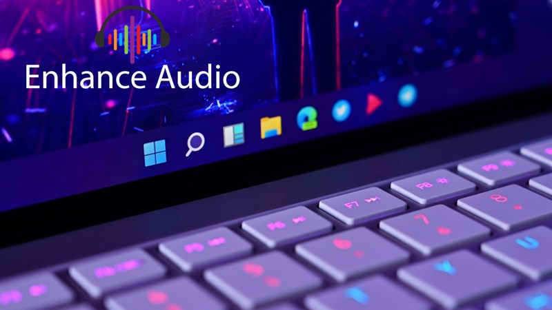 Cách bật Enchance Audio