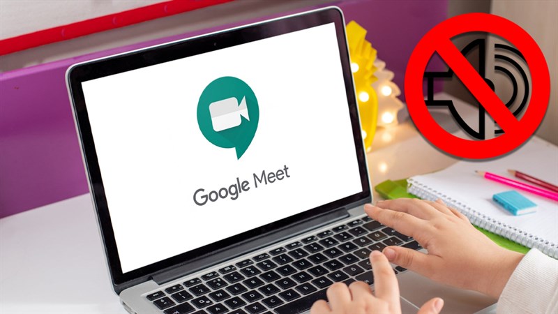 cách tắt âm thanh trên ứng dụng google meet