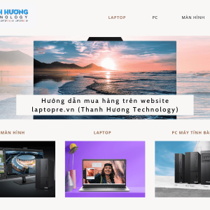 Hướng dẫn mua hàng trên website laptopre.vn (Thanh Hương Technology)